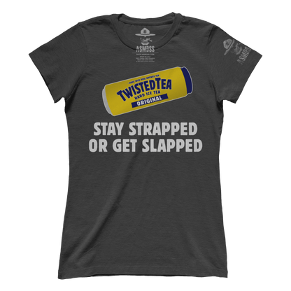 Stay Strapped or Get Slapped (Ladies)