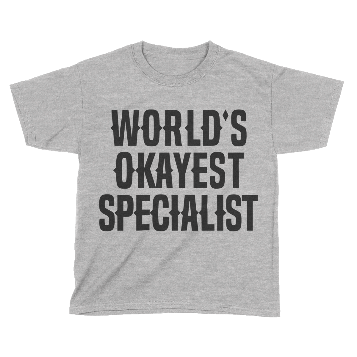 World's Okayest Specialist (Kids)