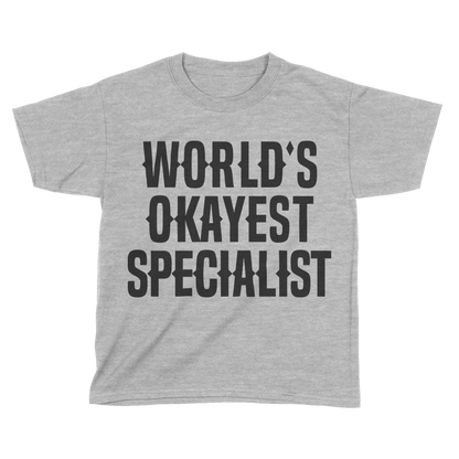 World's Okayest Specialist (Kids)