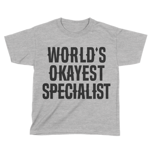 World's Okayest Specialist (Kids)