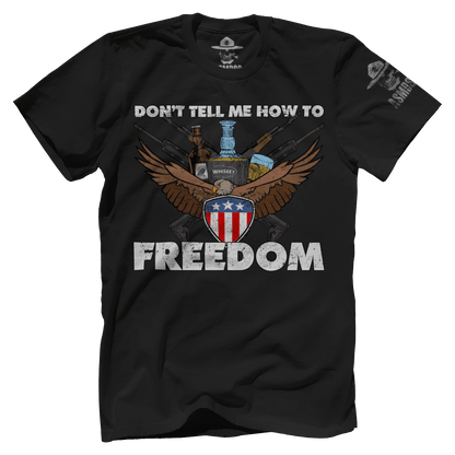 Don't Tell Me How to Freedom