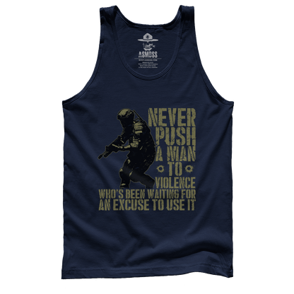 Never Push a Man to Violence