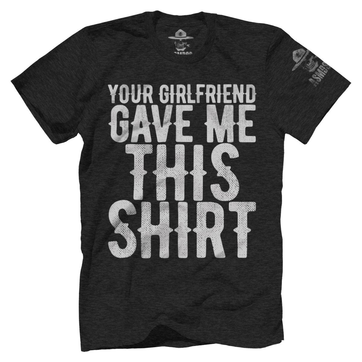 Your GF Gave Me This Shirt