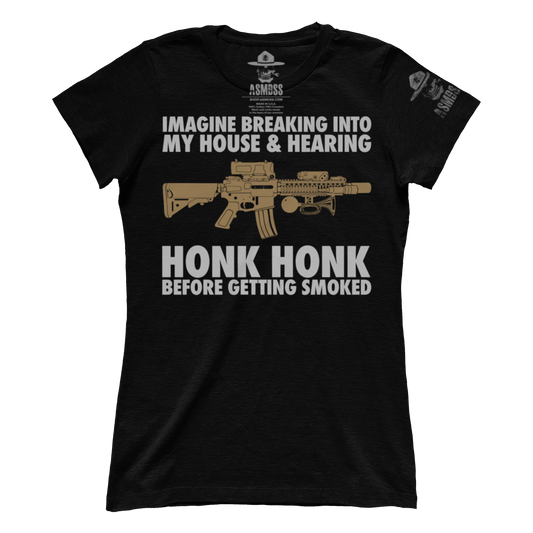 Honk Honk Before Getting Smoked (Ladies)
