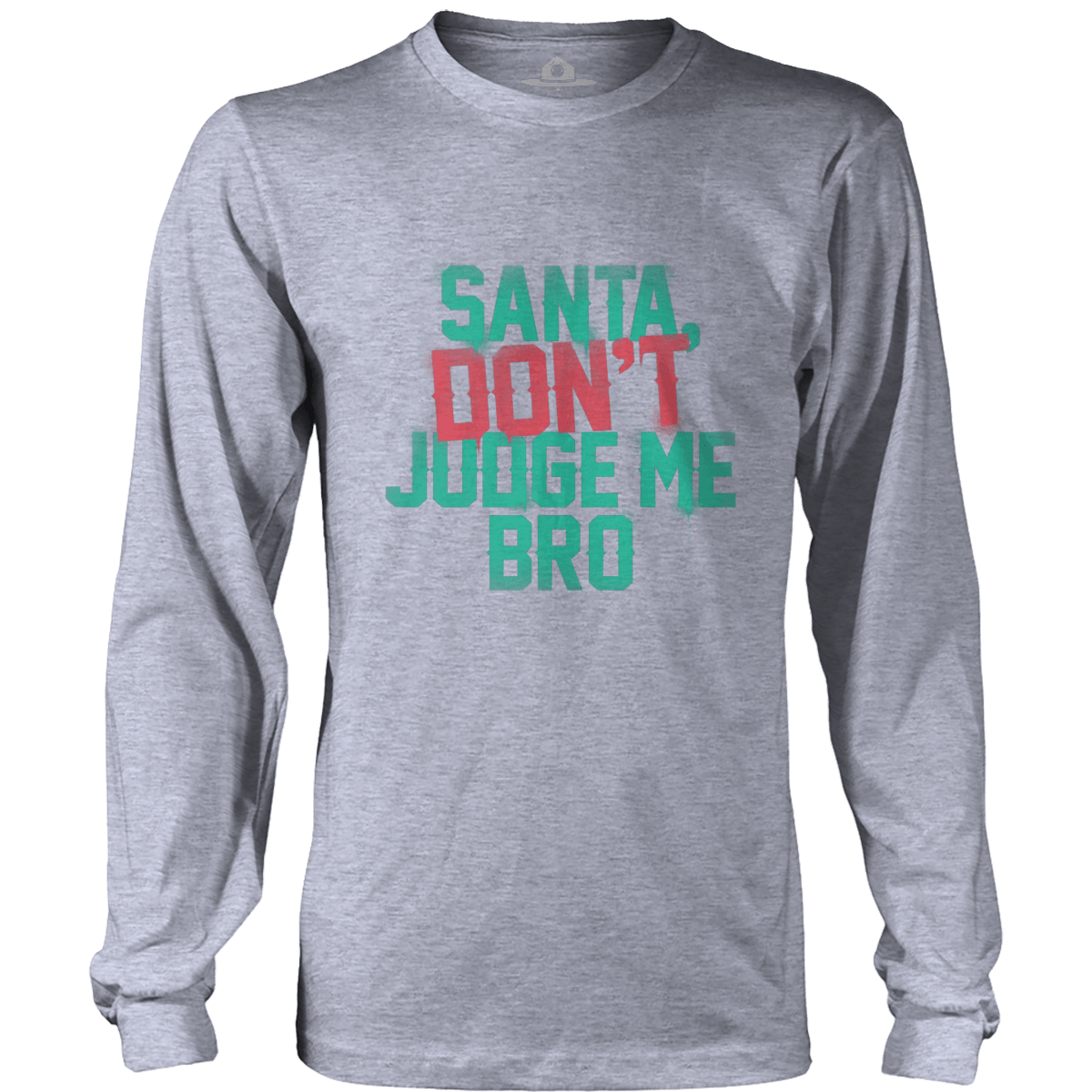 Santa Don't Judge Me Bro