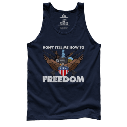 Don't Tell Me How to Freedom