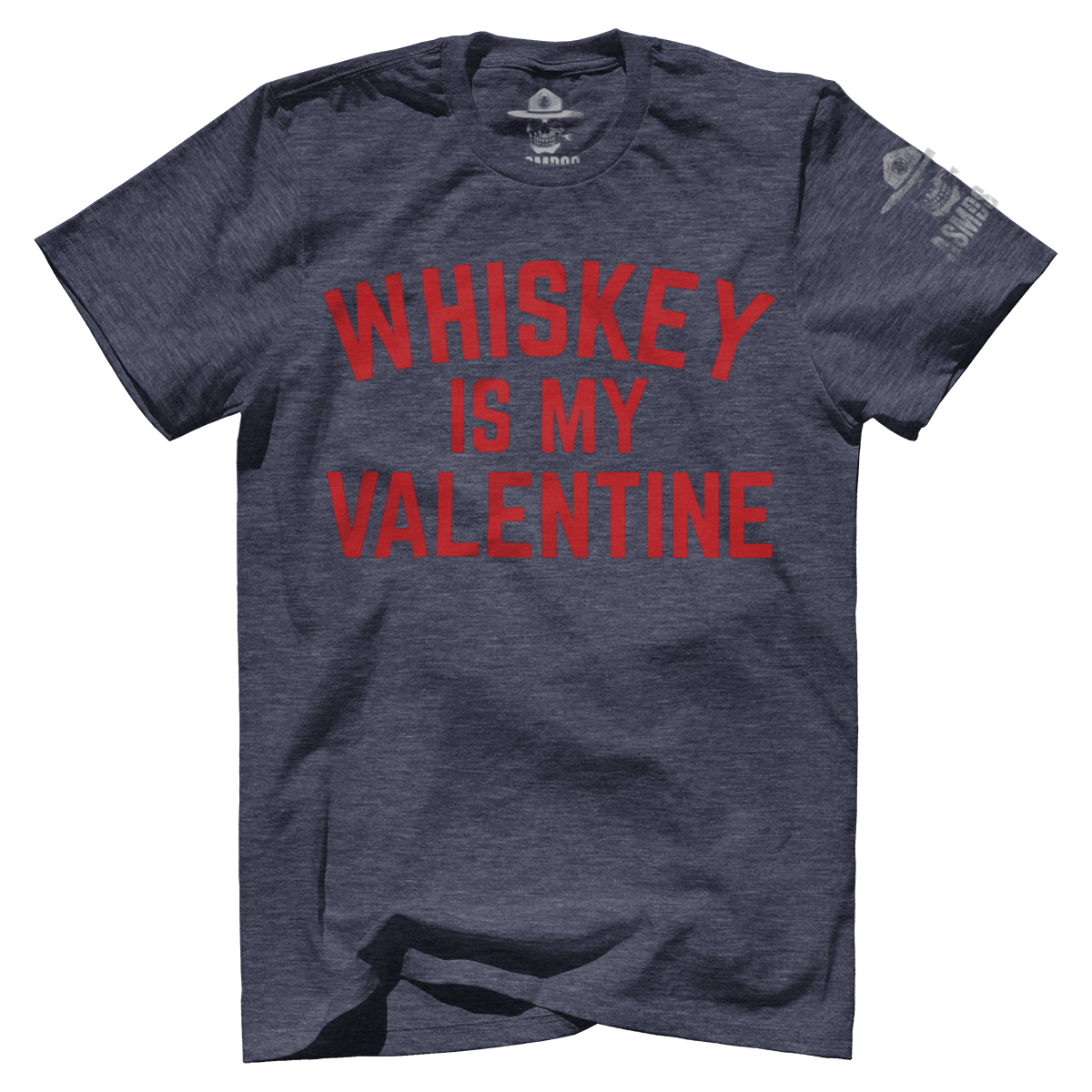 Whiskey Is my Valentine