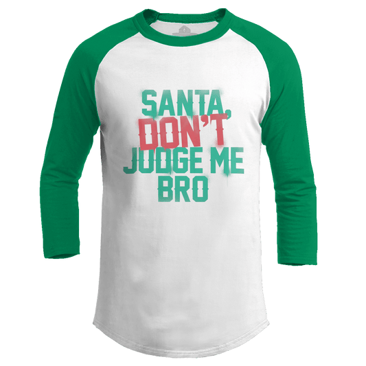 Santa Don't Judge Me Bro (Ladies)