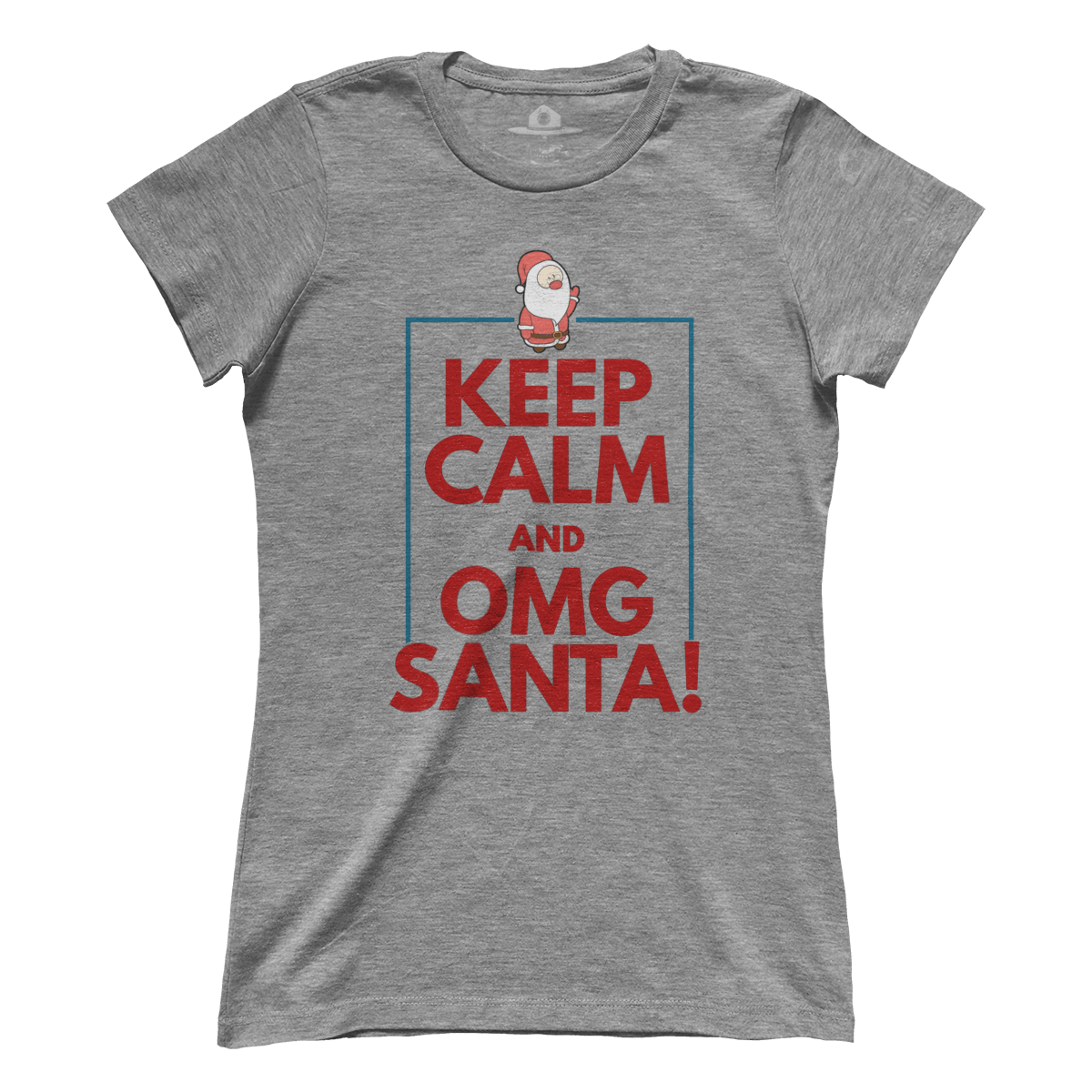 Keep Calm OMG Santa! (Ladies)