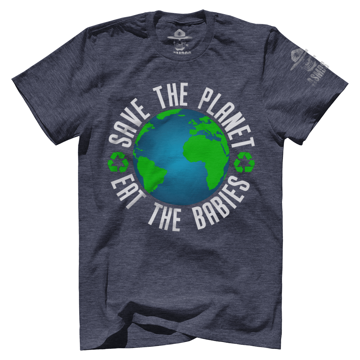 Save The Planet Eat The Babies