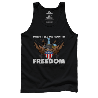Don't Tell Me How to Freedom