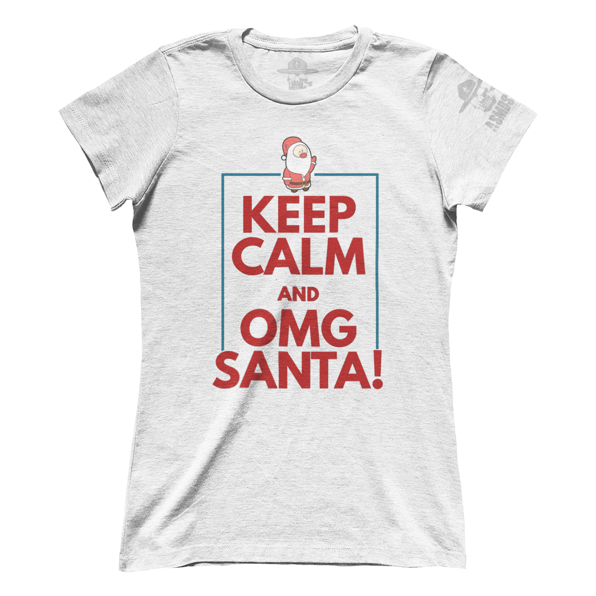 Keep Calm OMG Santa! (Ladies)