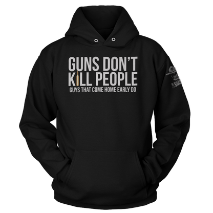 Guns Don't Kill Early Guys Do