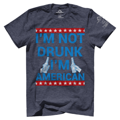 I'm Not Drunk I'm American