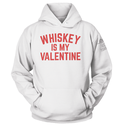 Whiskey Is my Valentine