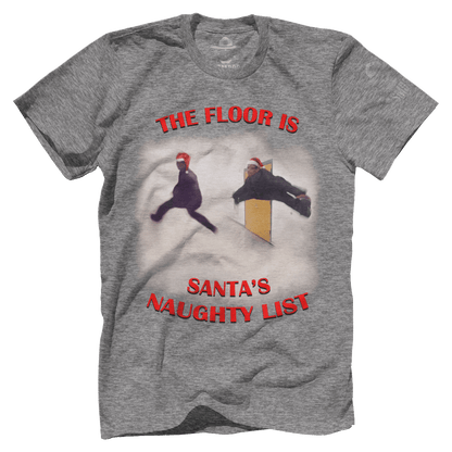 The Floor is Santa's Naughty List - Meme