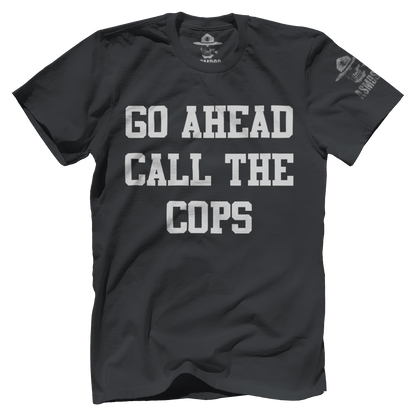 Go Ahead Call the Cops