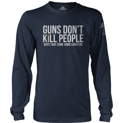 Guns Don't Kill Early Guys Do