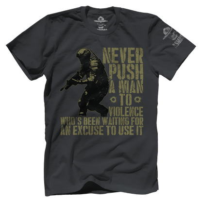 Never Push a Man to Violence