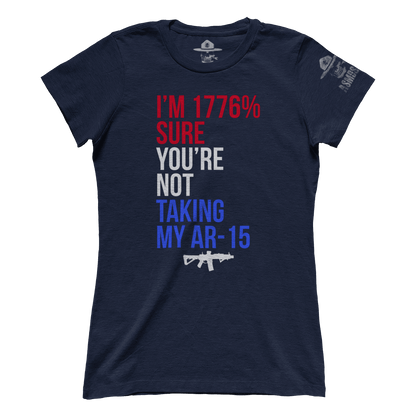 1776% Sure You're Not Taking My AR (Ladies)