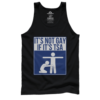 Not Gay If Its TSA