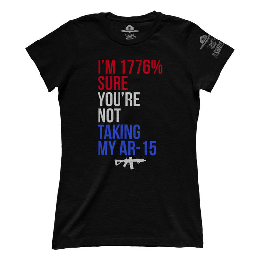 1776% Sure You're Not Taking My AR (Ladies)