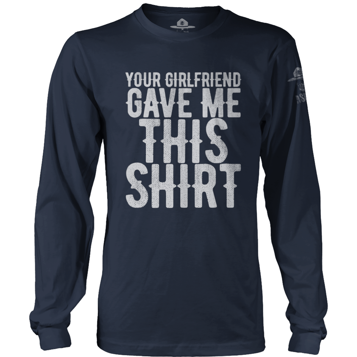 Your GF Gave Me This Shirt