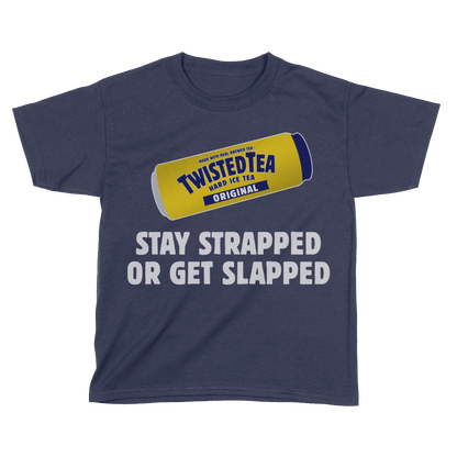 Stay Strapped or Get Slapped (Kids)