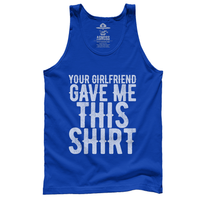 Your GF Gave Me This Shirt