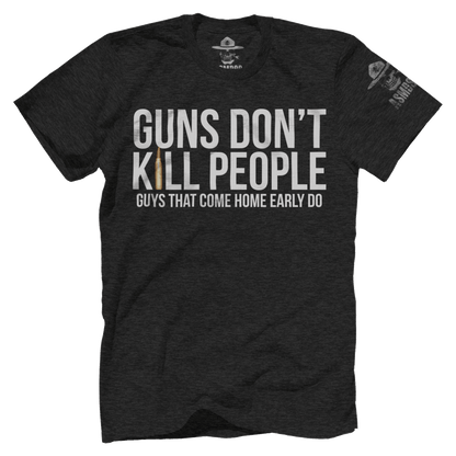 Guns Don't Kill Early Guys Do