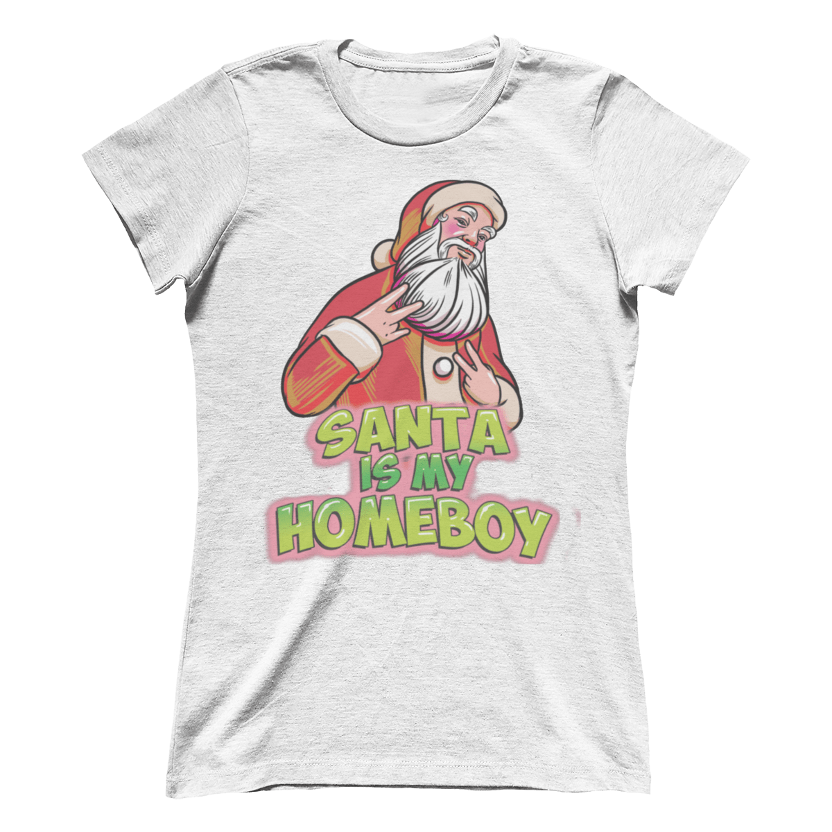 Santa is my Homeboy (Ladies)