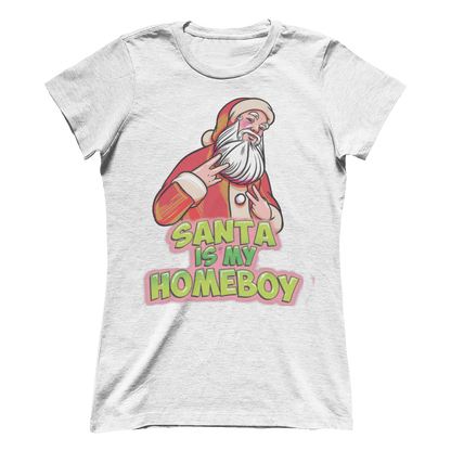 Santa is my Homeboy (Ladies)