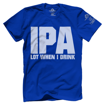IPA Lot When I Drink