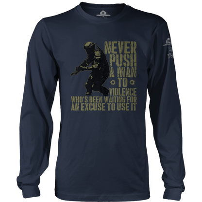Never Push a Man to Violence