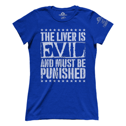 The Liver is Evil (Ladies)