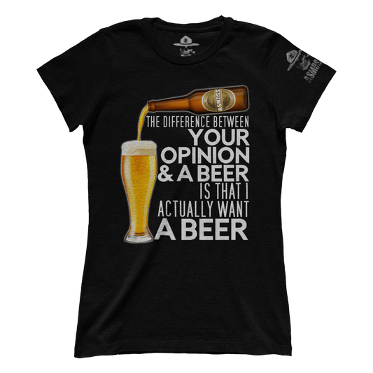 The Difference Between Your Opinion and a Beer (Ladies)
