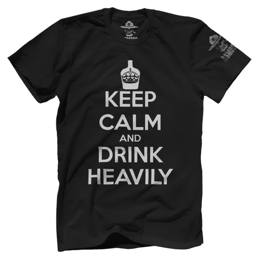 Keep Calm Drink Heavily