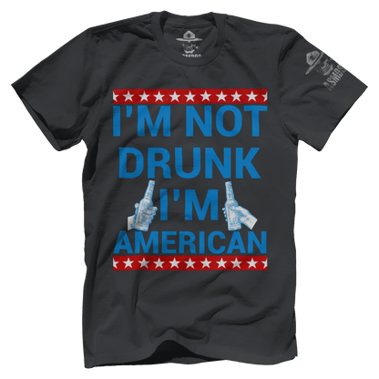 I'm Not Drunk I'm American
