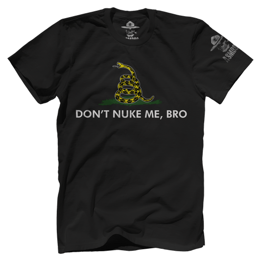 Don't Nuke Me Bro