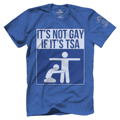 Not Gay If Its TSA
