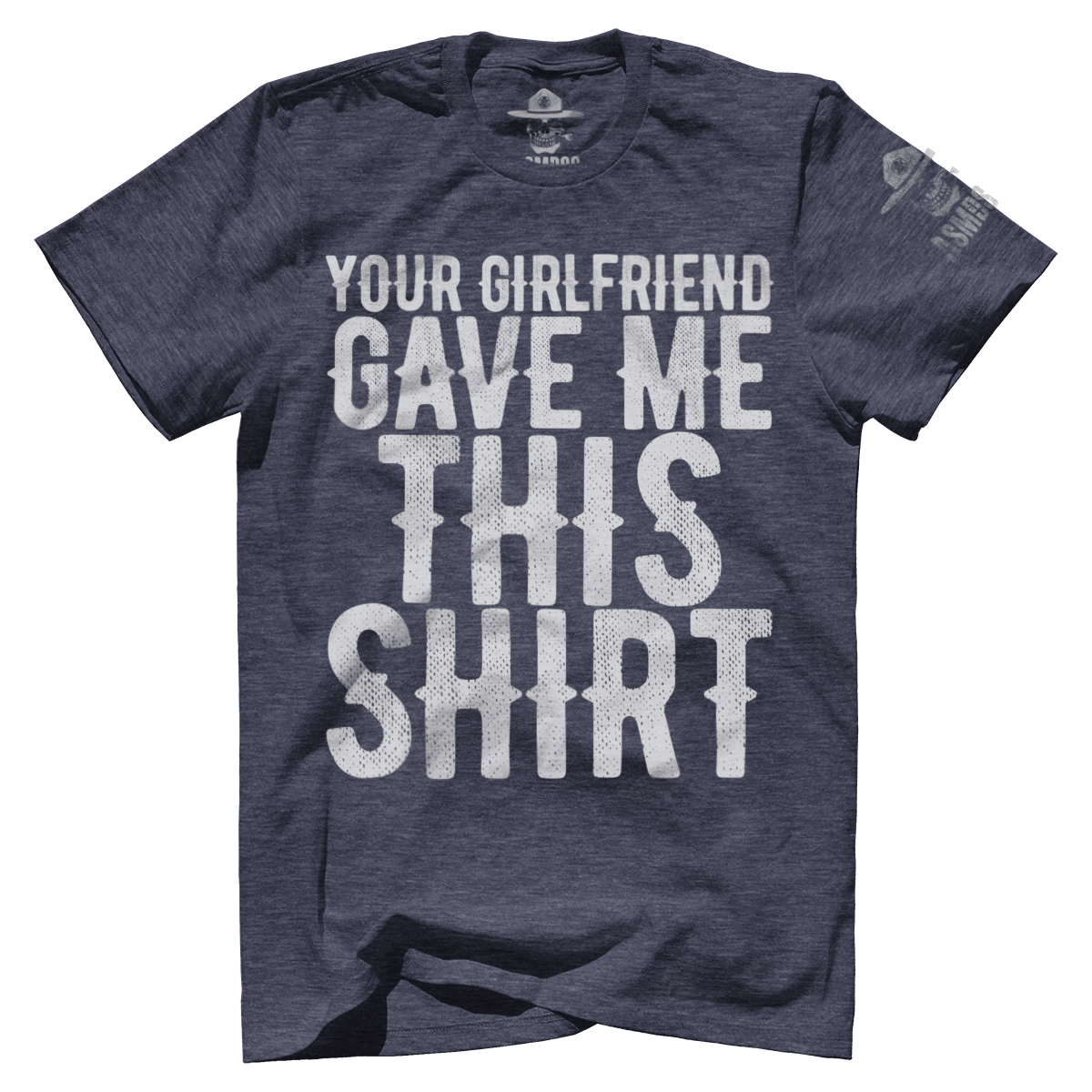 Your GF Gave Me This Shirt