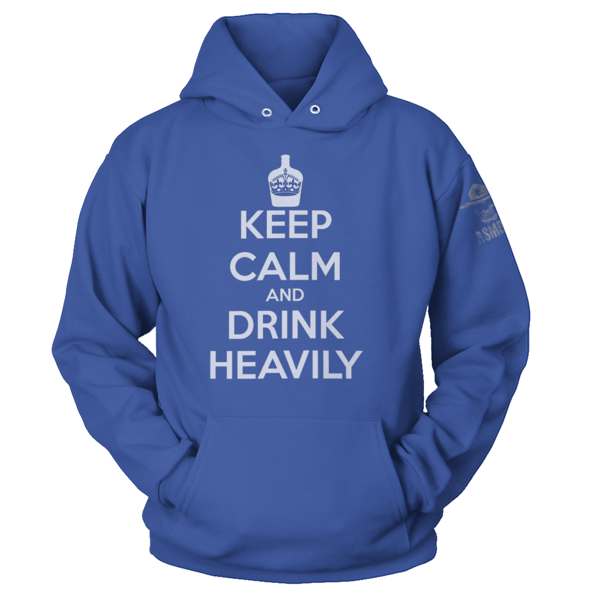 Keep Calm Drink Heavily