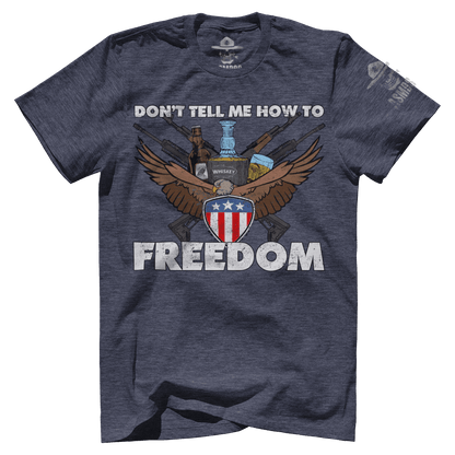 Don't Tell Me How to Freedom