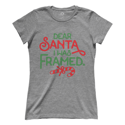 Dear Santa, I was Framed (Ladies)